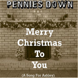Merry Christmas To You (Song For Ashley)
