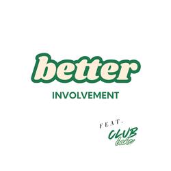 Better Involvement (feat. Club Bake) (Radio Edit)