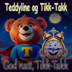 God natt, Tikk-Takk