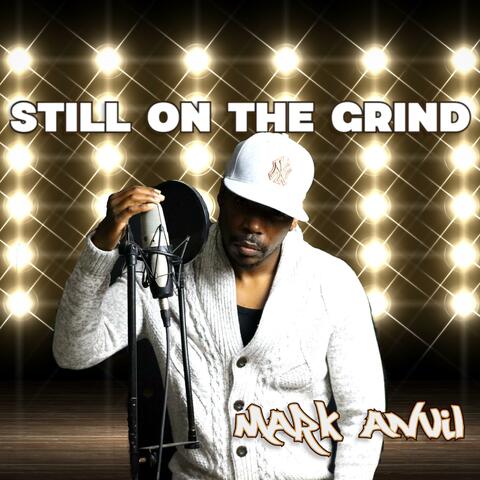 still on the grind
