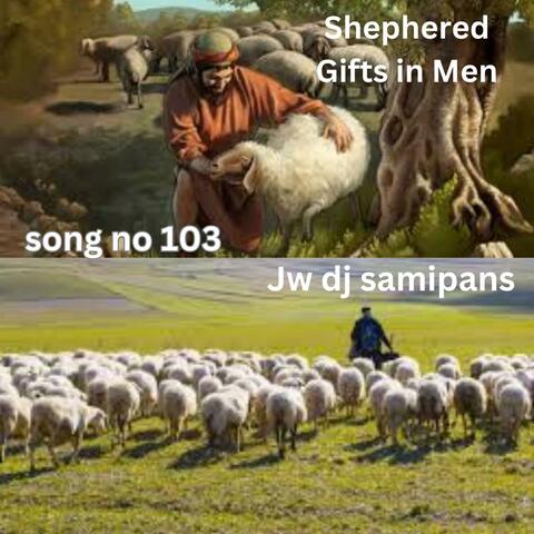 SHEPHERED GIFTS IN MEN SONG NO 103 DJ MIX