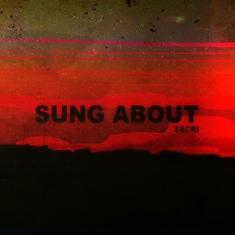 Sung About