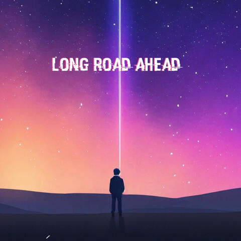 Long Road Ahead