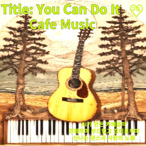 21-1. You Can Do It (Classic Music)