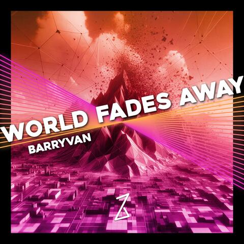 World fades away