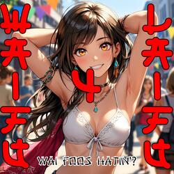 WaiFoos Hatin' (Waifu 4 Laifu)