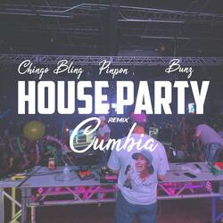 House Party Cumbia (feat. Chingo Bling & Bunz) (REMIX)