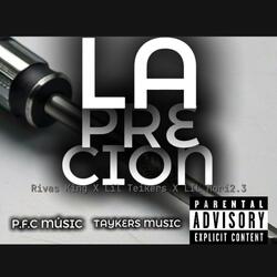 Lil Teikers La Precion (P.F.C MÚSIC) (TAYKERS MUSIC) (feat. Rivas King X Lil Morí 2.3)
