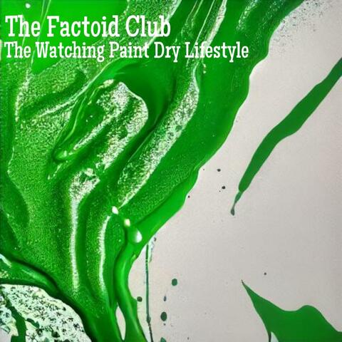 The Watching Paint Dry Lifestyle