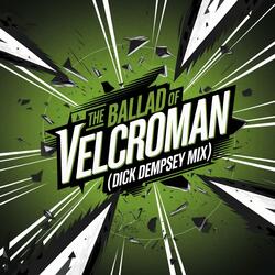 The Ballad of Velcroman (Dick Dempsey Mix)