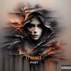 I Need