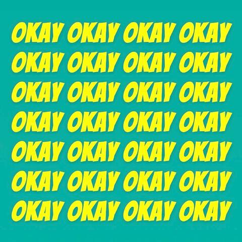 OKAY OKAY
