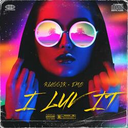 I LUV IT (feat. E.M.O.)