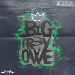 Big tr3y owe