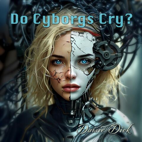 Do Cyborgs Cry?