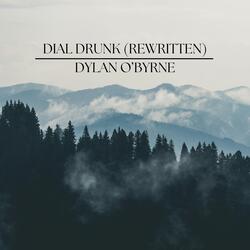 Dial Drunk (Rewritten)