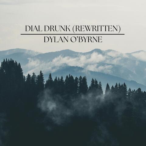 Dial Drunk (Rewritten)
