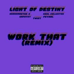 Work That (Remix) (feat. Grandmaster X, Empathy, Soul Collector, Twist & Prymal)