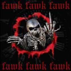 fawk! fawk! fawk!