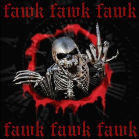 fawk! fawk! fawk!