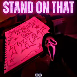 Stand On That