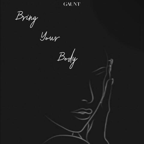 Bring Your Body
