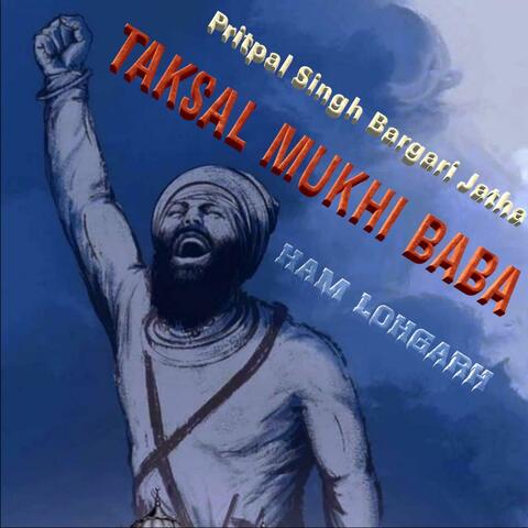 Taksal Mukhi Baba (feat. Pritpal Singh Bargari)