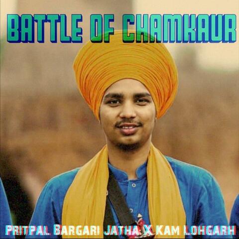 Battle of Chamkaur (feat. Pritpal Singh Bargari)