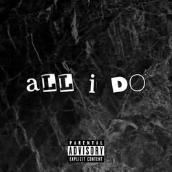 All I Do