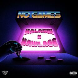 No Games (feat. Nawlage)