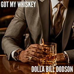 Got My Whiskey