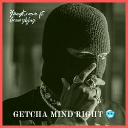Getcha mind right (feat. Groovybjay)