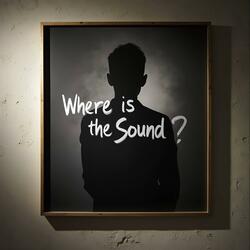 Where is the Sound?