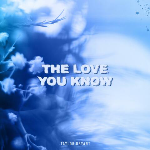The Love You Know