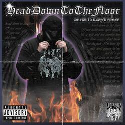 HeadDownToTheFloor