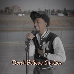 Don't Believe In Lies