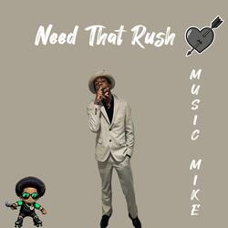 Need That Rush