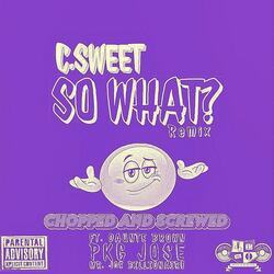 SO WHAT (feat. Daunte Brown, PKG JOSE & Billboard Kee) (CHOPPED AND SCREWED)
