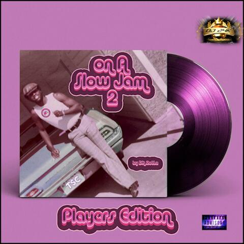 On A Slow Jam 2: Players Edition (SlowedNChopD RMX) by DJ 24K