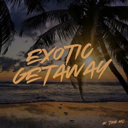 Exotic Getaway
