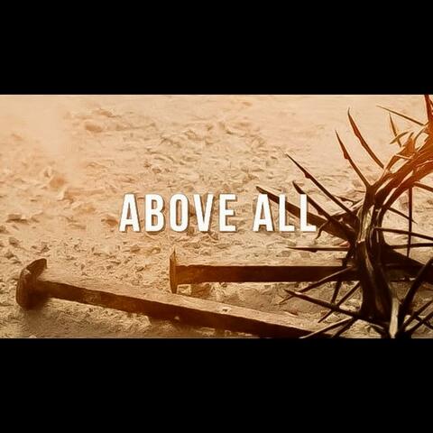 Above All