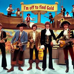 Im Off to Find Gold