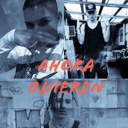 Ahora Quieren (feat. Levtraru, Lovser & Frnboy)