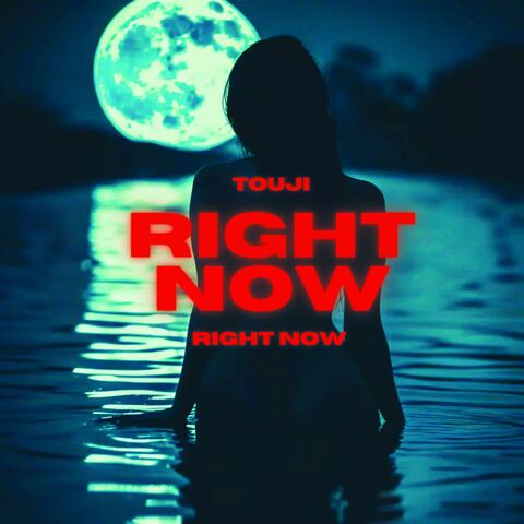 Right now