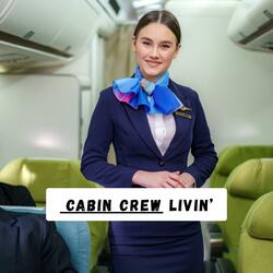 Cabin Crew Livin'