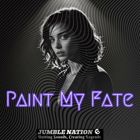 Paint my fate