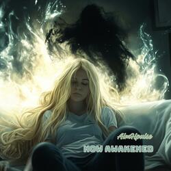 Now Awakened