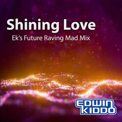 Shining Love (EK's Future Raving Mad Mix)