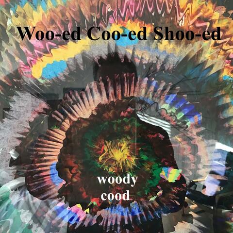 Woo-ed coo-ed shoo-ed