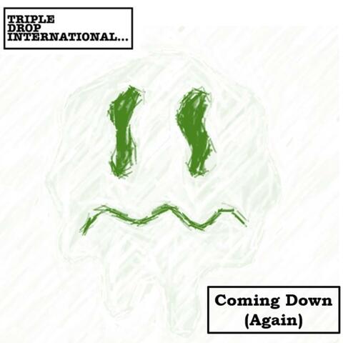 Coming Down (Again)